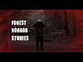 3 Scary True Forest Horror Stories