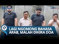 Kocak Momen Seorang Pria Ngomong Bahasa Arab Dikira Bapak Ini Baca Doa Netizen Ucapan Adalah Doa