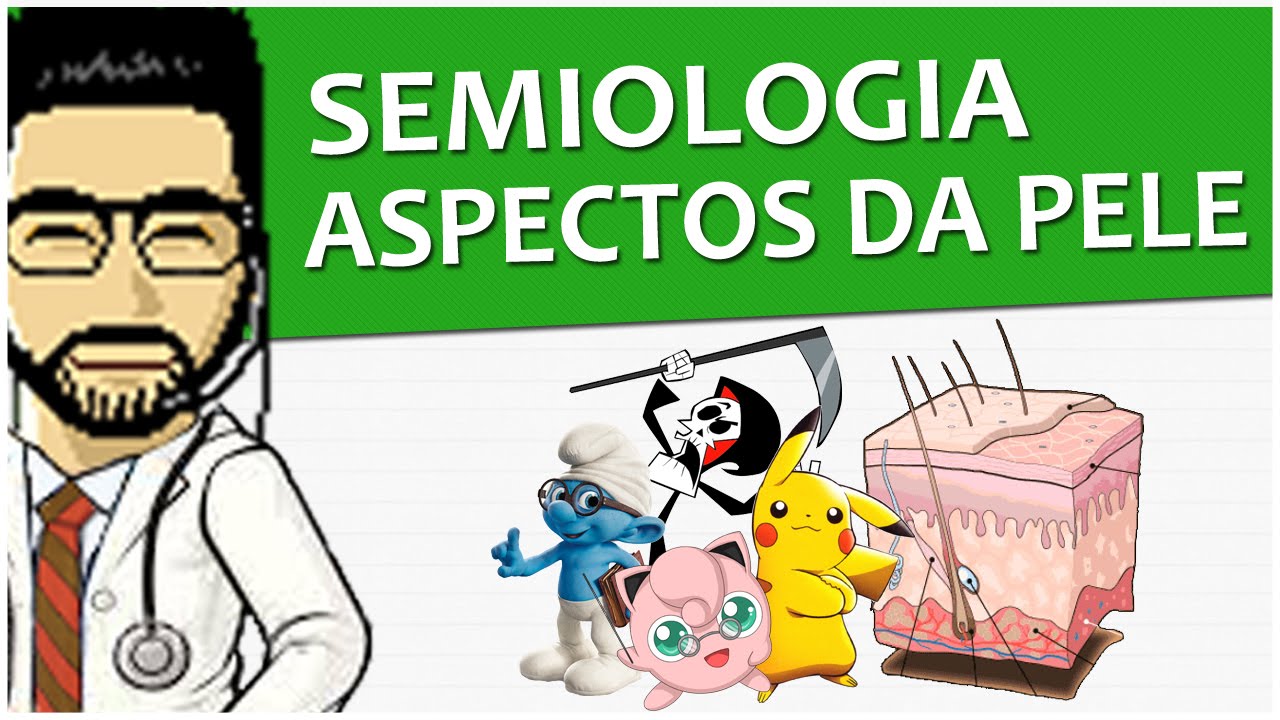 Semiologia 09 - Aspectos da pele - Propedêutica (Vídeo Aula)