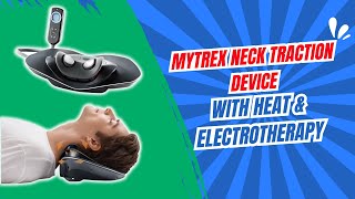 MYTREX Neck Traction Device with Heat & Electrotherapy
