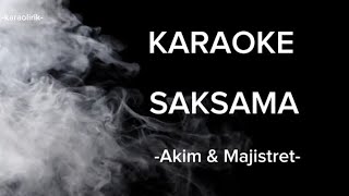 Download lagu Saksama - Akim & The Majistret - (Karaoke) mp3