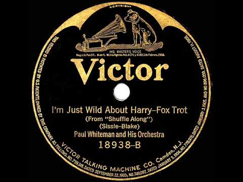 1922 Paul Whiteman - I’m Just Wild About Harry