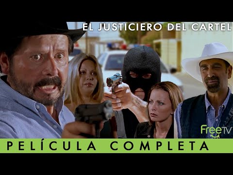 El Justiciero del Cartel | Acción y Narcos | Película Gratis! | FreeTV
