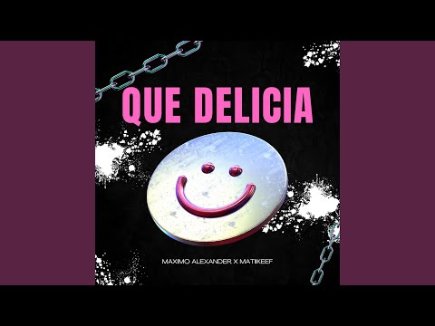 QUE DELICIA (feat. MatiKeef)