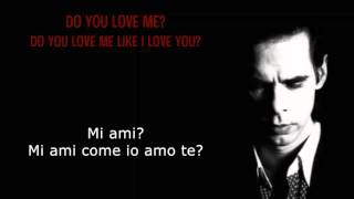 DO YOU LOVE ME ? * Nick Cave ~ traduzione italiano