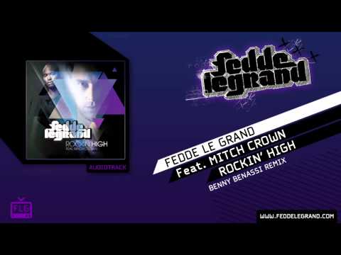 Fedde Le Grand ft. Mitch Crown - Rockin' High (Benny Benassi Remix)