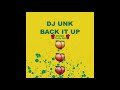 DJ Unk - Back It Up (ROUND2 Trashy Edit)