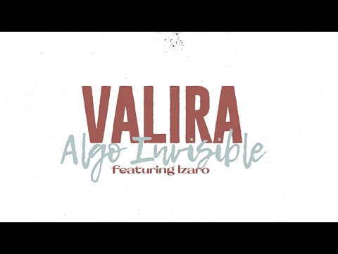 VALIRA feat. IZARO - Algo Invisible  (videolyric) - 'Supernova' 2021