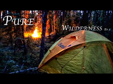 25 Days Wild Camping in the Northern Wilderness - Ep. 5