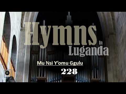 Mu Nsi Y'omu Ggulu 228 - Hymns In Luganda - Anglican Church Of Uganda - Injibs Productions