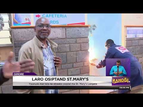 Ywaruok omuoch e osiptal mar St. Mary's Lang'ata | #RamogiTV