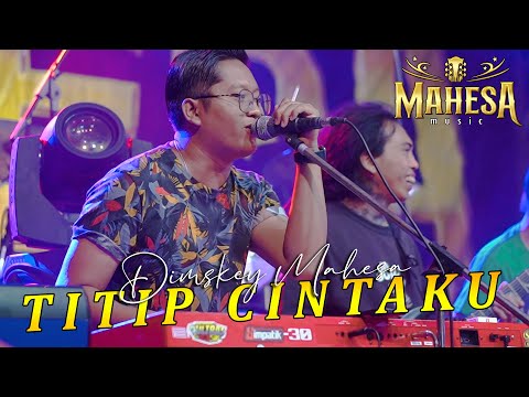 DIMSKEY MAHESA - TITIP CINTA MAS BOGEL | MAHESA MUSIC ( Live Kedamean ).