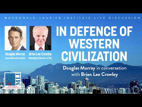 Douglas Murray and Brian Lee Crowley: In Defence of Western Civilization