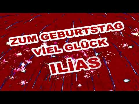 Happy Birthday Ilias,Alles gute zum Geburtstag Ilias,Lustige Geburtstagslieder