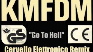KMFDM - Go To Hell (CE Remix)