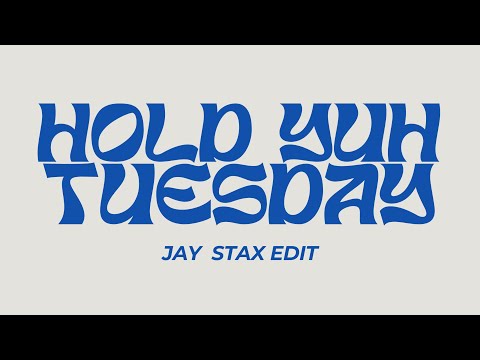 Hold Yuh Tuesday (Jay Stax Edit)