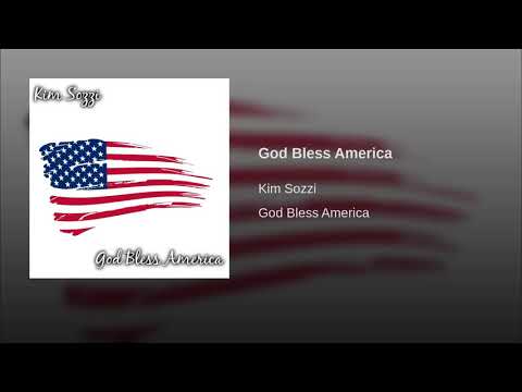Kim Sozzi - God Bless America (Produced by The Berman Brothers)