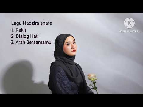 kumpulan lagu Nadzira shafa : rakit, dialog hati, arah bersamamu #nadzirashafa