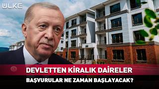 Devletten Kiralık Daireler! Başvurular Ne Zaman Başlayacak?