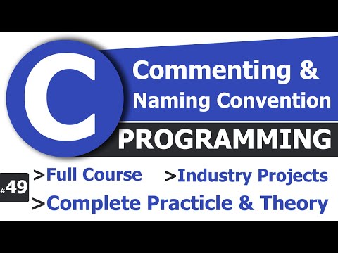 #49 Name Conventions and Commenting in C Programming | Complete C Tutorial