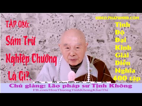 TẬP 086, Sám Trừ Nghiệp Chướng Là Gì, Tịnh Độ Đại Kinh Giải Diễn Nghĩa, lần thứ 11, 2010