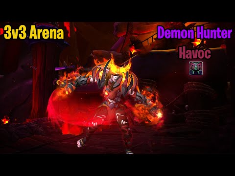 3v3 with my DH - Arena highlights - Demon Hunter Havoc - [WoW 10.0.7 PvP]