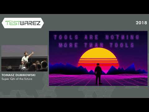 Tomasz Dubikowski - Super QA of the future