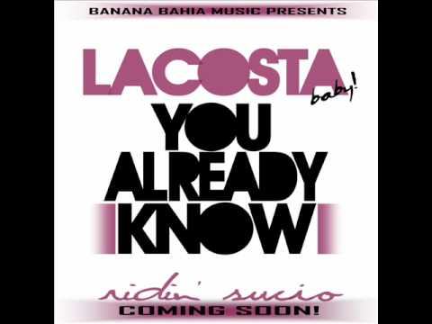 LACOSTA - YOU ALREADY KNOW [HOT SINGLE 2010!!!].wmv