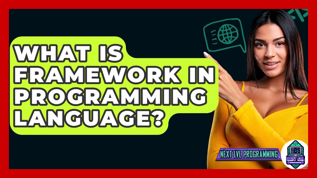 What Is Framework In Programming Language? - Next LVL Programming