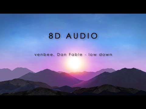 venbee ft. dan fable - low down | 8D Audio 🎧
