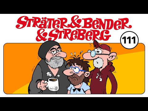 Sträter Bender Streberg - Der Podcast: Folge 111