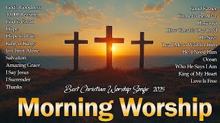 New Day Worship 2025 | Lift Your Heart To God With Gentle Praise And Soothing Morning Hymns