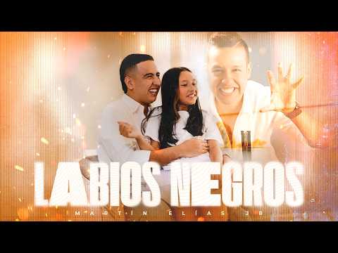El Gran Martín Elías - Martin Elias Jr - Labios Negros  (Video Oficial)