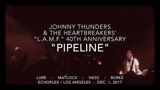 Heartbreakers LAMF 40th - Pipeline - 12/1/17 - Echoplex / LA -Thunders Matlock Lure Ness Burke DTK