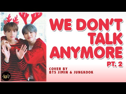BTS Jimin (박지민) & Jungkook (정국) We Don't Talk Anymore pt.2 Cover Lyrics | Color Coded Eng Lyrics FMV