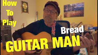 How To Play GUITAR MAN by BREAD (Plus FREE Charts!)