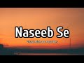 Naseeb Se Lyrics Satyaprem Ki Katha Vishal Mishra Payal Dev A M Turaz Kartik A Kiara A