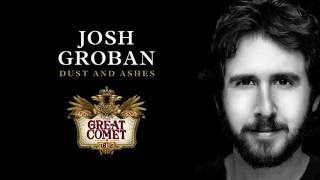 Josh Groban - Dust and Ashes
