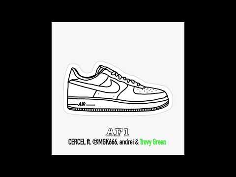 AF1 - CERCEL ft. @MGK666, andrei & Trevy Green