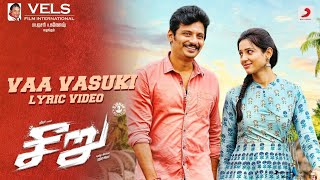 Seeru - Vaa Vasuki Lyric Video  Jiiva Riya Suman  