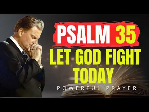 Psalm 35: Victory Is Yours — Let God Fight for You! | Billy Graham | Powerful Prayer