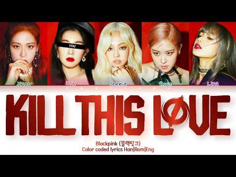 BLACKPINK (블랙핑크) ↱ KILL THIS LOVE ↰ 5 members ver. (Karaoke) [Color coded lyrics Han|Rom|Eng]