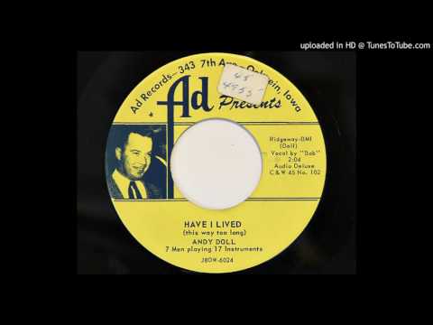 Andy Doll - Have I Lived (This Way Too Long) (AD 102/104)