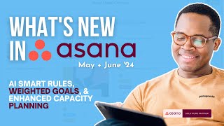 Asana May & June 2024 Updates: AI Smart Rules, Weighted Goals, & Better Capacity Planning