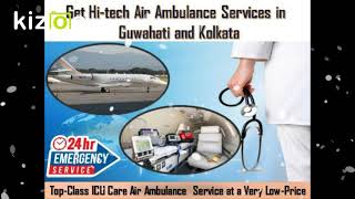 Highly Equipped with State-of-Art Air Ambulance Services in Guwahati