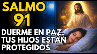 Salmo 91 para Dormir en Paz — Oración de Protección para tus Hijos Esta Noche 🌙