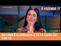 A FAZENDA 17 Rayane é Eliminada E Está Fora Do Top 10