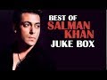 Best of Salman Khan Hits - All Songs Jukebox - Superhit Bollywood Hindi Movie Songs