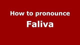 How to pronounce Faliva