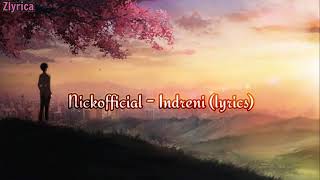 Download lagu Nickofficial - Indreni (lyrics) | zlyrica mp3